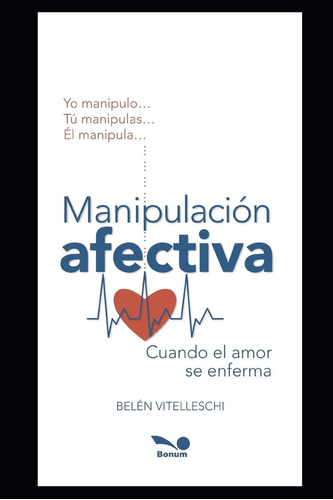 Libro: Manipulación Afectiva: Cuando El Amor Se Enferma