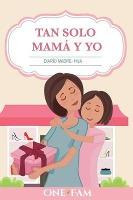 Libro Tan Solo Mama Y Yo : Diario Madre- Hija - Onefam