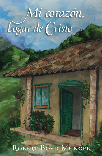 Libro: Mi Corazón, Hogar De Cristo (spanish Edition)