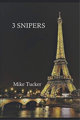 3 Snipers (rogue Trilogy), De Tucker, Mike. Editorial Independently Published, Tapa Blanda En Inglés