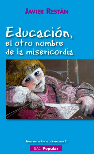 Educaciãâ³n, El Otro Nombre De La Misericordia, De Restán Martínez, Javier. Editorial Biblioteca Autores Cristianos, Tapa Blanda En Español