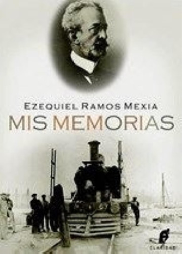 Mis Memorias - Ezequiel Ramos Mexia
