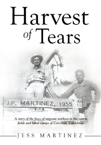 Harvest Of Tears, De Martinez, Jess. Editorial Xlibris Corp, Tapa Blanda En Inglés