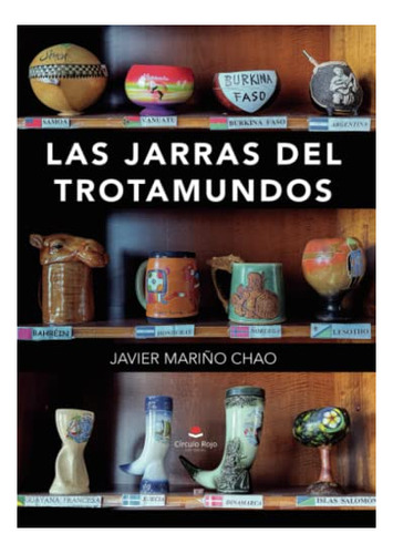 Libro Las Jarras Del Trotamundos De Javier Mariño Chao