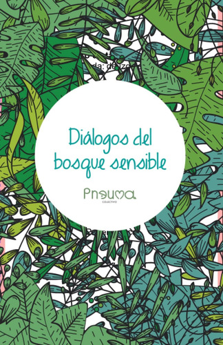 Libro: Diálogos Del Bosque Sensible: Investigando Lenguajes