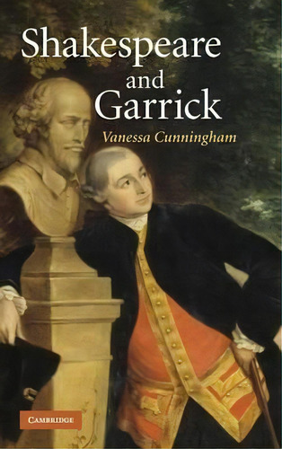 Shakespeare And Garrick, De Vanessa Cunningham. Editorial Cambridge University Press, Tapa Dura En Inglés