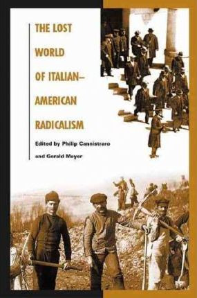 Libro The Lost World Of Italian-american Radicalism - Ger...