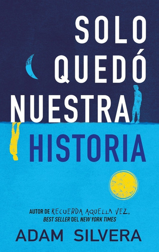 Solo Quedo Nuestra Historia - Adam Silvera - Puck - Libro