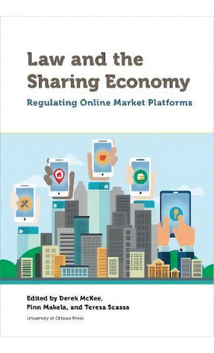 Law And The Sharing Economy , De Derek Mckee. Editorial University Ottawa Press, Tapa Blanda En Inglés