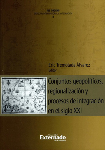 Conjuntos Geopoliticos Regionalizacion Y Procesos De Integra