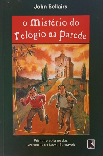 Livro O Mistério Do Relógio Na Parede - John Bellairs 