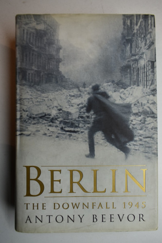 Berlin: The Downfall 1945 Antony Beevor .subrayados     C209