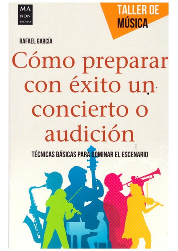 Cómo Preparar Con Éxito Un Concierto O Audición: Técnicas Bá