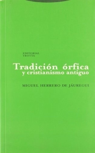 Libro - Tradicion Orfica Y Cristianismo Antiguo - Herrero
