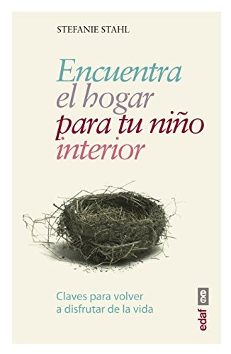 Libro Encuentra El Hogar Para Tu Niño Interior: Claves Par