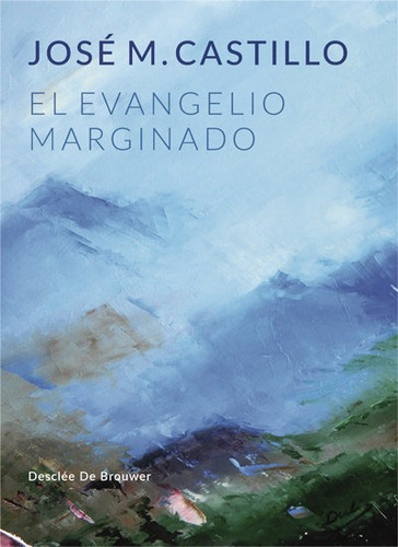 Evangelio Marginado,el - Castillo,jose Maria