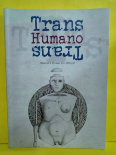 Trans Humano Trans - Poesias Y Dibujos Sin Tecnica