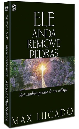 Ele Ainda Remove Pedras, De Max, Lucado. Série Vida Cristã Editora Cpad, Capa Mole Em Português