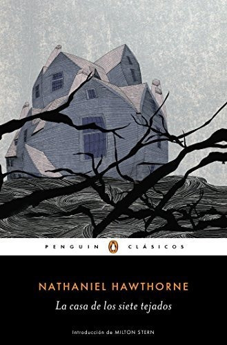 La Casa De Los Siete Tejados / The House Of The Seven Gable, De Hawthorne, Nathaniel. Editorial Penguin Clásicos, Tapa Blanda En Español, 2016