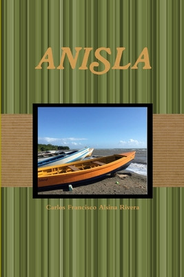 Libro Anisla - Alsina Rivera, Carlos Francisco