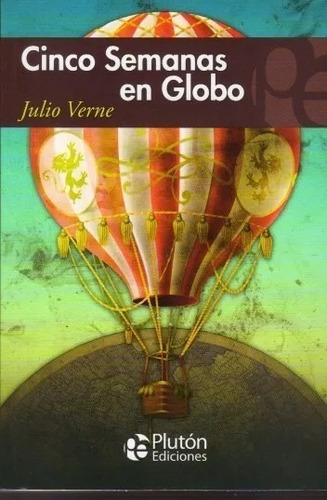 Cinco Semanas En Globo - Julio Verne - Pluton Ediciones