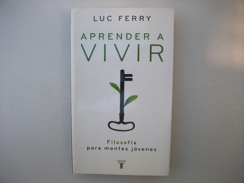 Aprender A Vivir - Filosofía Para Mentes Jóvenes - Luc Ferry