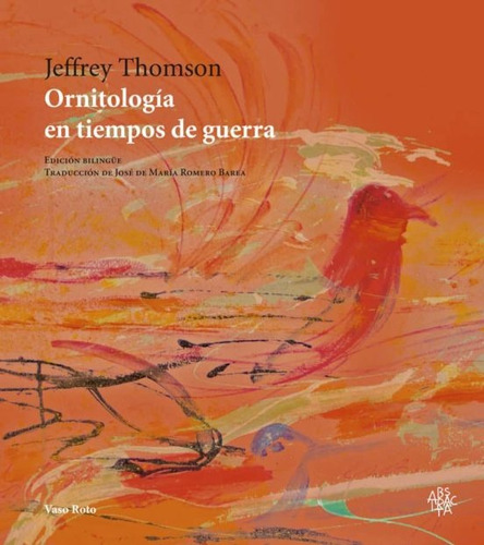 Ornitologia En Tiempos De Guerra: Edición Bilingüe, De Thomson Jeffrey. Editorial Vaso Roto Ediciones, Edición 1 En Español, 2018