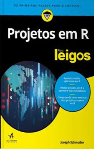 Projetos Em R Para Leigos: Para Leigos, De Schmuller, Joseph. Editora Alta Books, Capa Mole, Edição 1ª Edição - 2019 Em Português