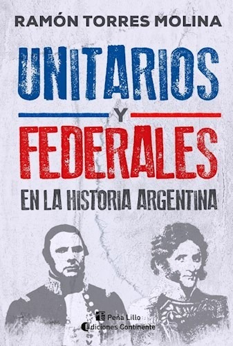 Libro Unitarios Y Federales En La Historia Argentina De Ramo