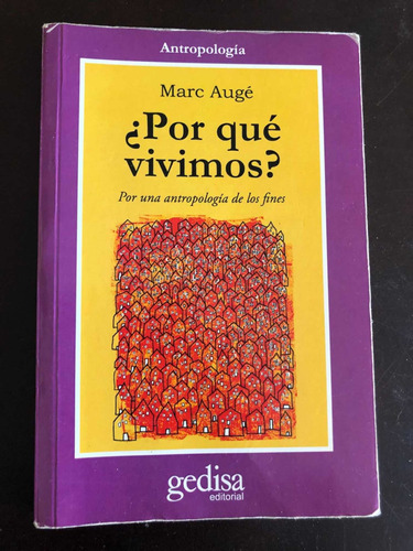 Libro ¿por Qué Vivimos? - Marc Augé - Muy Buen Estado