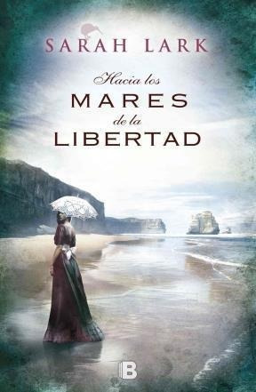 Hacia Los Mares De La Libertad - Trilogia Kauri 1 - Lark