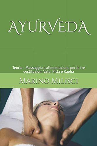Libro: Ayurveda: Teoria - Massaggio E Alimentazione Per Le T