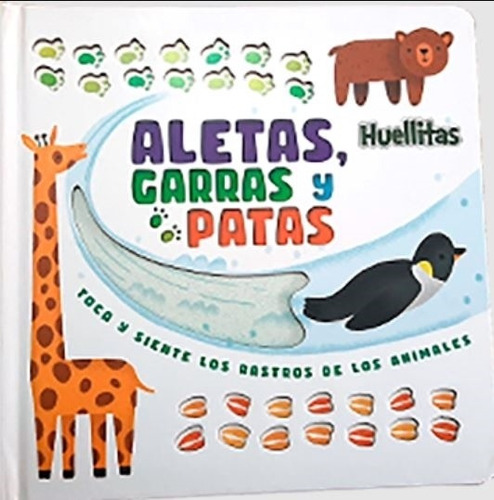 Libro Aletas, Garras Y Patas - Huellitas  Libro Con Texturas