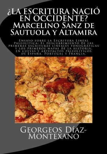 ¿la Escritura Nació En Occidente? Marcelino Sanz De Sautuola