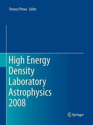 Libro High Energy Density Laboratory Astrophysics 2008 - ...