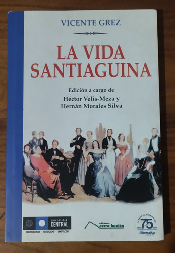 Libro La Vida Santiaguina Vicente Grez Hector Velis Meza