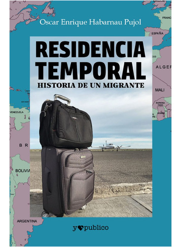 Libro Residencia Temporal. Historia De Un Migrante