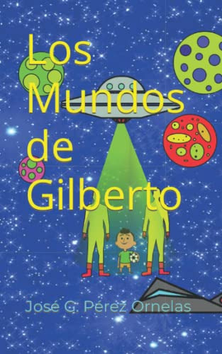Los Mundos De Gilberto: Gil Y Un Viaje Feliz -gilt _trotamun