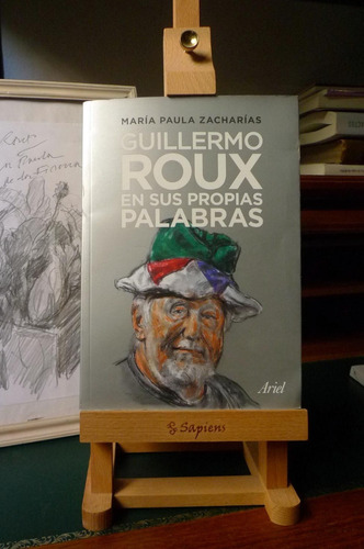 Guillermo Roux En Sus Propias Palabras, M. Paula Zacharías 