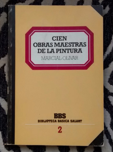 Cien Obras Maestras De La Pintura - Marcial Olivar