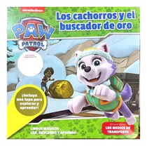 Comprar Los Cachorros Y El Buscador De Oro Libro Mágicos Paw Patrol Hoja Gruesa Clarín Leo Descubro Y Aprendo Incluye Lupa Para Explorar Y Aprender