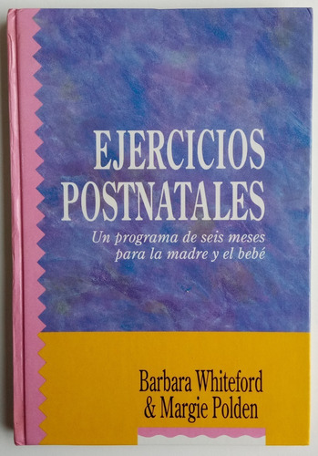 Ejercicios Posnatales Programa Seis Meses Whiteford Libro