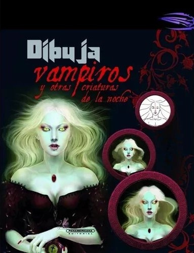 Dibuja Vampiros Y Otras Criaturas De La Noche, De Vv. Aa.. Editorial Panamericana, Tapa Blanda, Edición 1 En Español