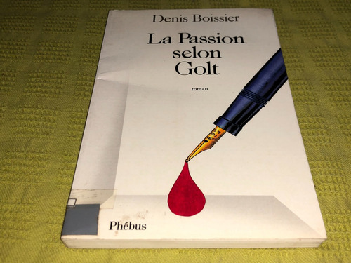 La Passion Selon Golt - Denis Boissier - Phebus (Usado)