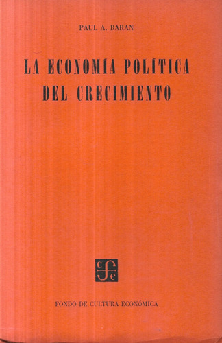 La Economía Política Del Crecimiento / Paul A. Baran