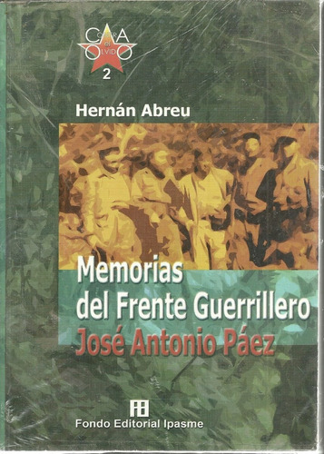 Frente Guerrillero Jose Antonio Paez Memorias 2000 Guerrilla