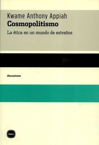 Libro Cosmopolitismo. La Ética En Un Mundo De Extraños