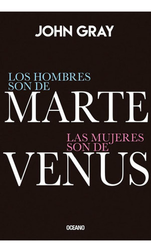 Libro - Los Hombres Son De Marte, Las Mujeres Son De Venus 