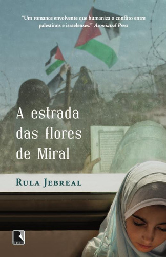 A estrada das flores de Miral, de Jebreal, Rula. Editora Record Ltda., capa mole em português, 2013