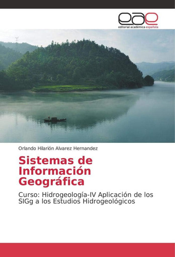 Libro: Sistemas De Información Geográfica: Curso: Hidrogeolo